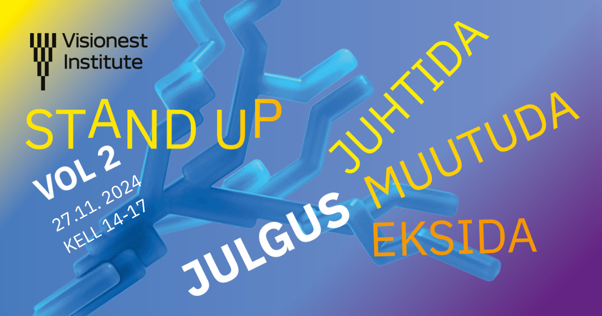 Stand-Up "Julgus juhtida. Julgus muutuda. Julgus Eksida". 27. novembril kell 14.