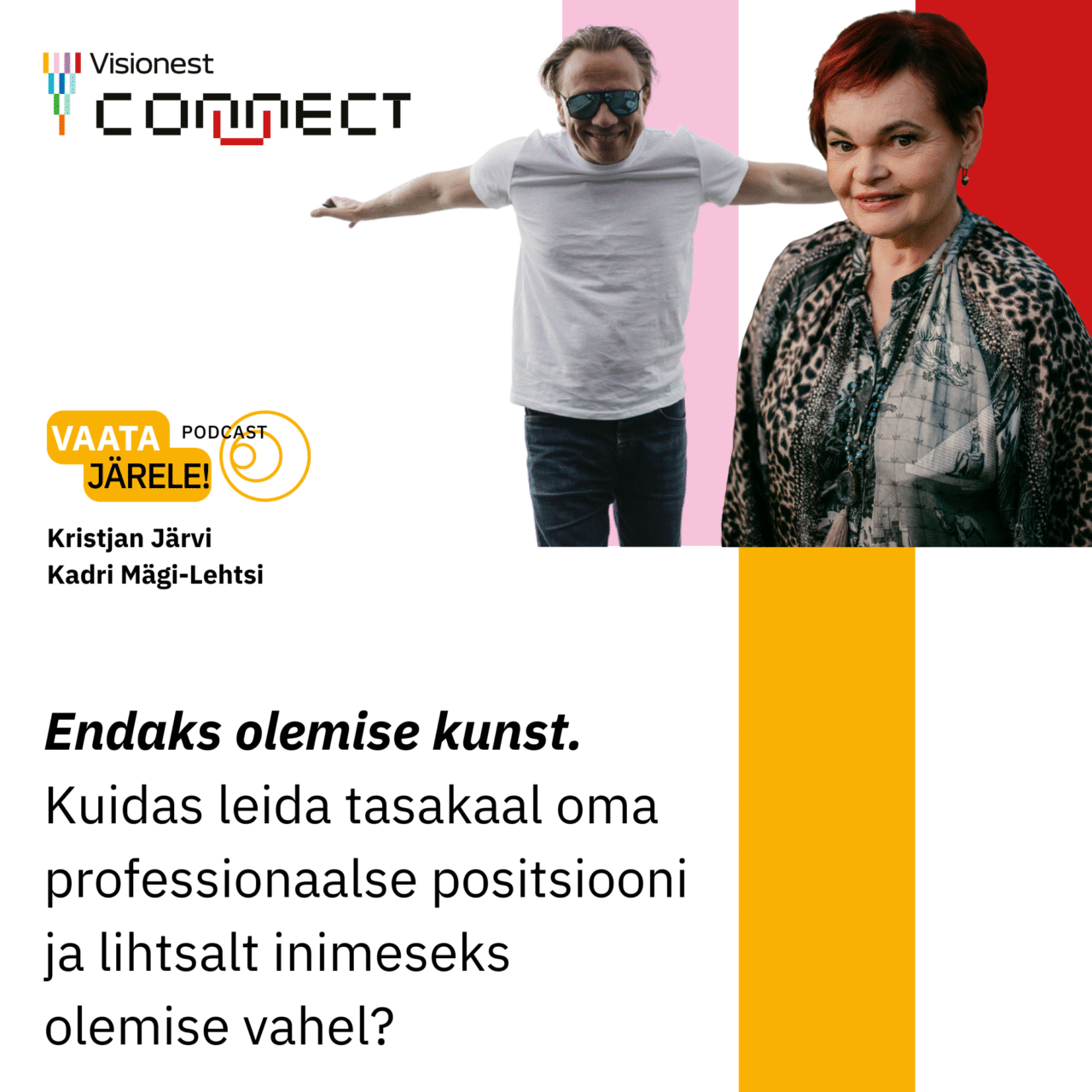 Podcast 21. augustil 2025: endaks olemise kunst (Visionest Connect)